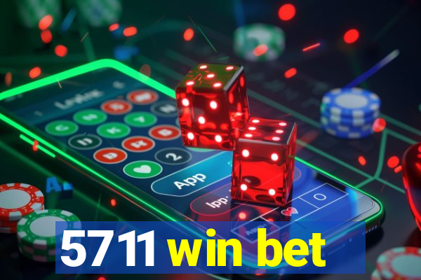 5711 win bet